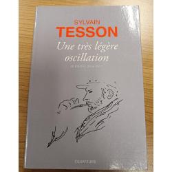 Une très légère Oscillation :Journal 2014-17 :Sylvain Tesson